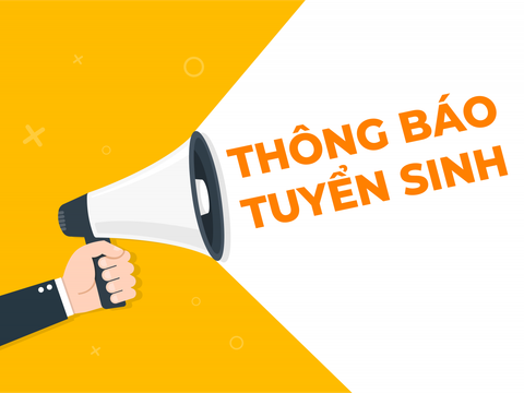 KẾ HOẠCH TUYỂN SINH - THÔNG BÁO TUYỂN SINH